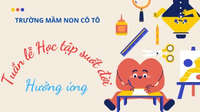 TRƯỜNG MẦM NON CÔ TÔ HƯỞNG ỨNG TUẦN LỄ HỌC TẬP SUỐT ĐỜI 2025